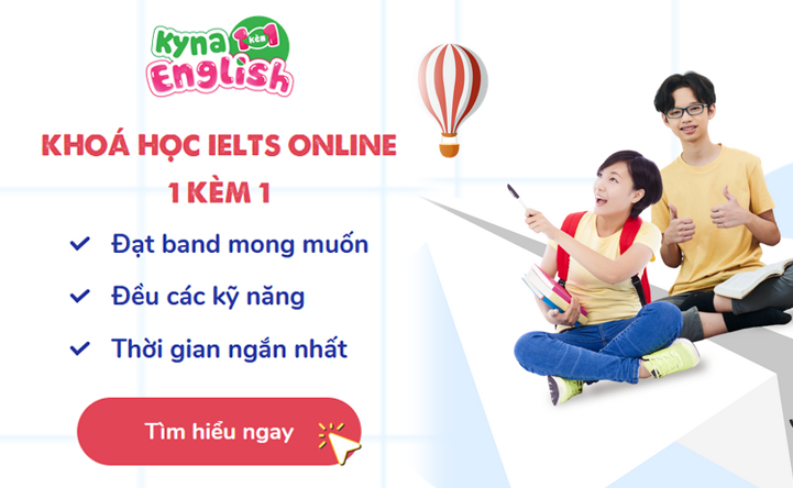 CHƯƠNG TRÌNH TIẾNG ANH IELTS: https://kynaenglish.vn/khoa-hoc-ielts-online?affiliate_id=1188652